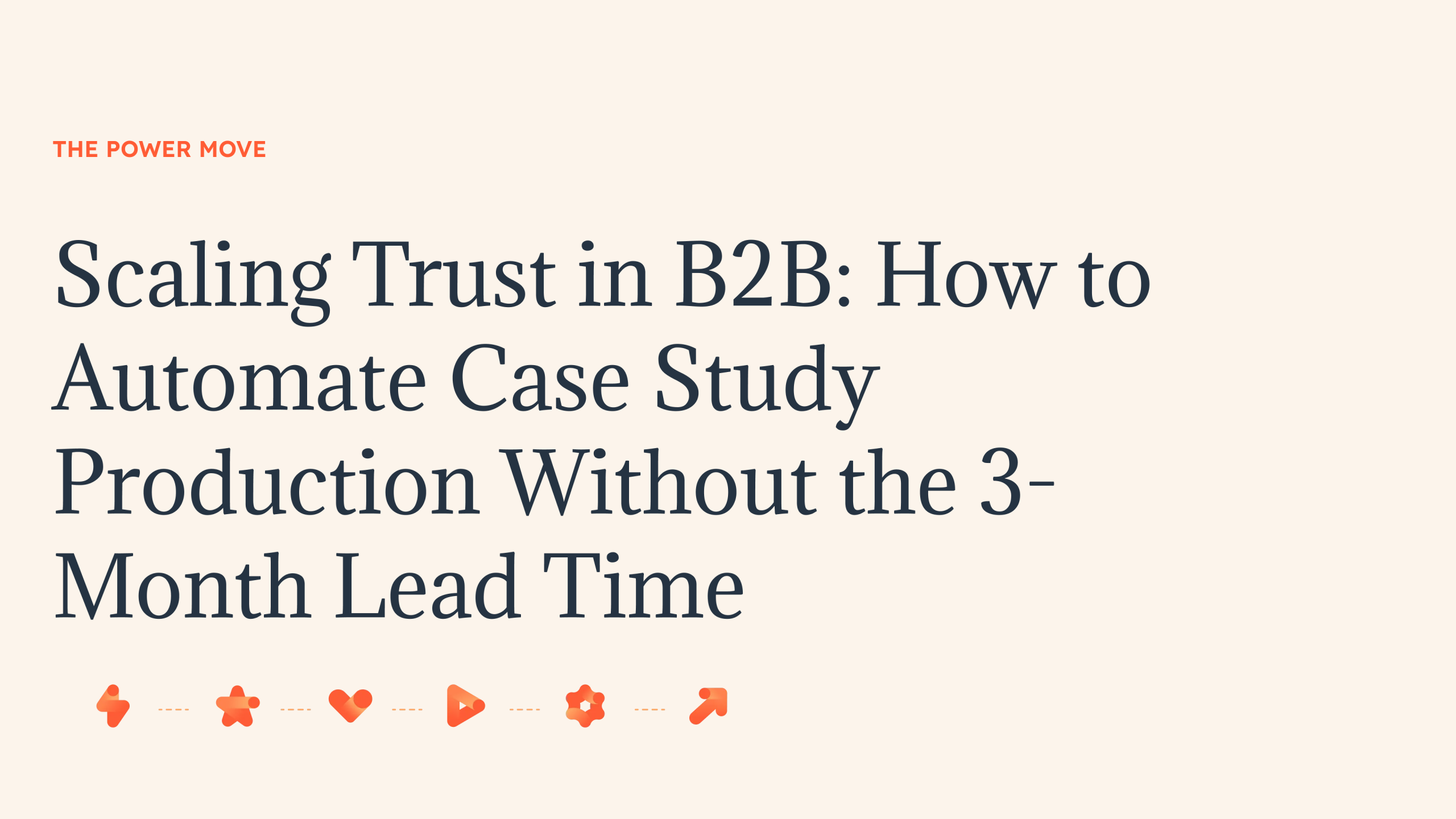 How to Automate B2B Case Study Production Without the 3-Month Lead Time