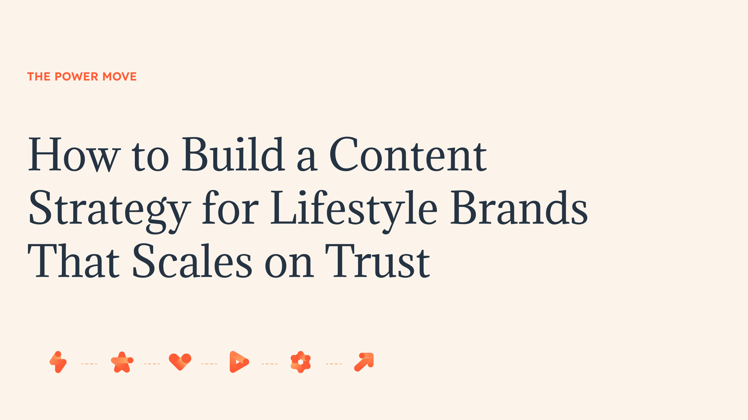 How to Build a Content Strategy for Lifestyle Brands That Scales on Trust